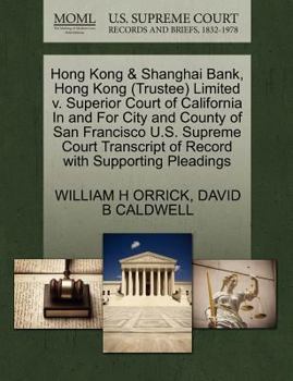 Paperback Hong Kong & Shanghai Bank, Hong Kong (Trustee) Limited V. Superior Court of California in and for City and County of San Francisco U.S. Supreme Court Book