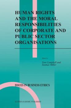 Hardcover Human Rights and the Moral Responsibilities of Corporate and Public Sector Organisations Book