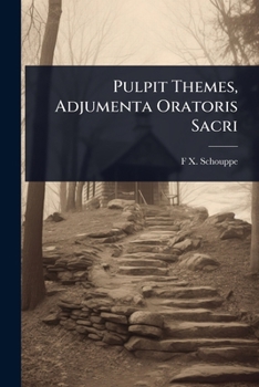 Paperback Pulpit Themes, Adjumenta Oratoris Sacri Book