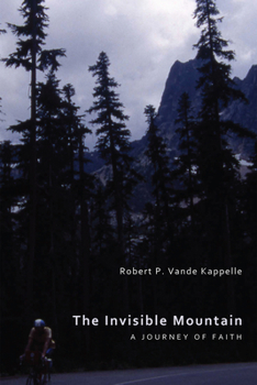 Paperback The Invisible Mountain: A Journey of Faith Book