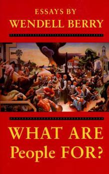 Paperback What Are People For?: Essays Book