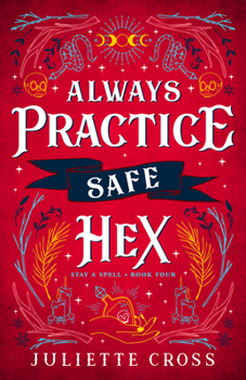 Paperback Always Practice Safe Hex: Stay a Spell Book 4 Volume 4 Book