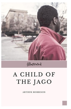 Paperback A Child of the Jago: Illustrated Book