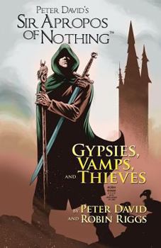 Paperback Sir Apropos Of Nothing: Gypsies, Vamps, & Thieves Book