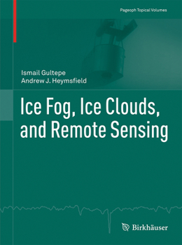 Paperback Ice Fog, Ice Clouds, and Remote Sensing Book