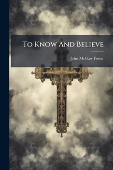 Paperback To Know And Believe: Studies In The Apostolic Creed Book