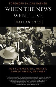 Paperback When the News Went Live: Dallas 1963 Book