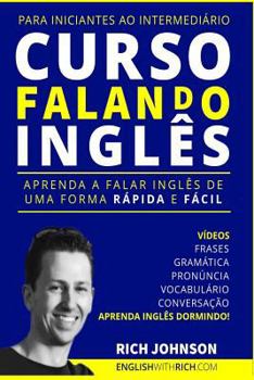 Paperback Curso Falando Ingl?s Para Iniciantes Ao Intermedi?rios: Aprenda a Falar Ingl?s de Uma Forma R?pida E F?cil (Aprenda Ingl?s Dormindo) [Portuguese] Book