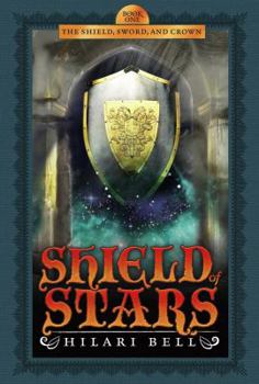 Shield of Stars (Shield, Sword, & Crown, #1) - Book #1 of the Shield, Sword, and Crown