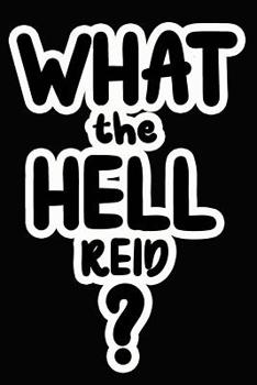 Paperback What the Hell Reid?: College Ruled Composition Book