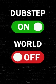Dubstep On World Off Planner: Dubstep Unlock Music Calendar 6 x 9 inch 120 pages gift