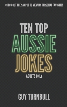 Paperback Ten Top Aussie Jokes: Adults Only Book