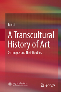 Hardcover A Transcultural History of Art: On Images and Their Doubles Book