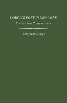 Paperback Lorca's Poet in New York: The Fall Into Consciousness Book