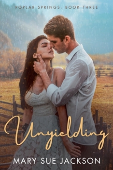 Unyielding (Poplar Springs) - Book #3 of the Poplar Springs