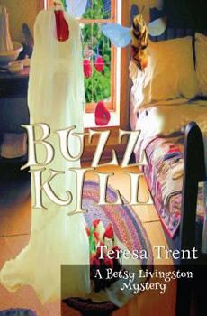 Buzzkill - Book #4 of the Betsy Livingston / Pecan Bayou Mystery