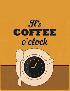 Paperback It's coffee o'clock: Notebook Book