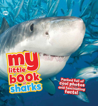 Hardcover My Little Book of Sharks: Packed Full of Cool Photos and Fascinating Facts! Book