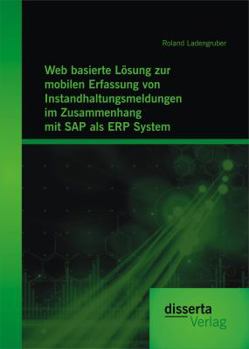 Web Basierte Losung Zur Mobilen Erfassung Von Instandhaltungsmeldungen Im Zusammenhang Mit SAP ALS Erp System