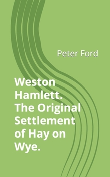Paperback Weston Hamlett.: The Original Settlement of Hay on Wye. Book