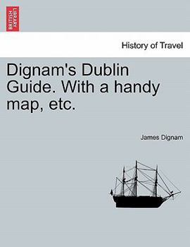 Paperback Dignam's Dublin Guide. with a Handy Map, Etc. Book