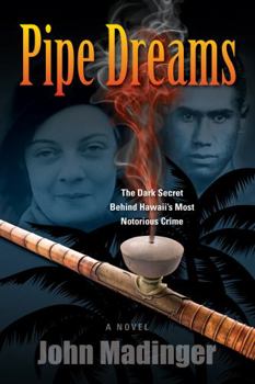 Paperback Pipe Dreams: The Dark Secret Behind Hawaii's Most Notorious Crime Book