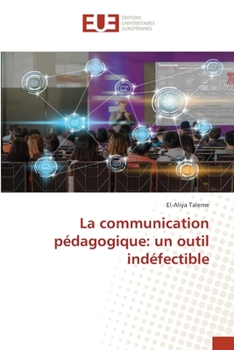 Paperback La communication pédagogique: un outil indéfectible [French] Book