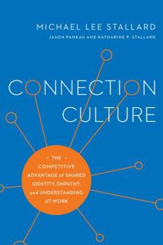 Paperback Connection Culture: The Competitive Advantage of Shared Identity, Empathy, and Understanding at Work Book