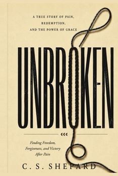 Paperback Unbroken: Finding Freedom, Forgiveness and Victory After Pain Book