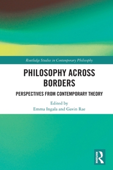 Paperback Philosophy Across Borders: Perspectives from Contemporary Theory Book