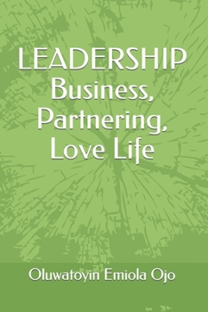 Paperback LEADERSHIP Business, Partnering, Love Life Book