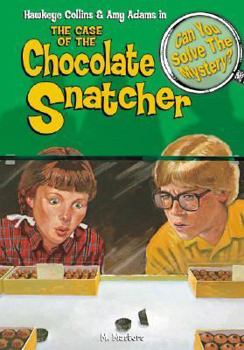 Hawkeye Collins & Amy Adams in The Case of the Chocolate Snatcher & other mysteries - Book #2 of the Can You Solve the Mystery?