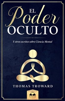 Paperback El Poder Oculto: y otros escritos sobre Ciencia Mental [Spanish] Book