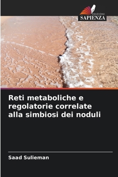 Paperback Reti metaboliche e regolatorie correlate alla simbiosi dei noduli [Italian] Book