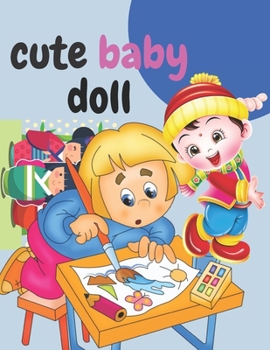 Paperback cute baby doll: Doll coloring book for kid's, cute & unique baby doll coloring book. 60 unique doll. Book