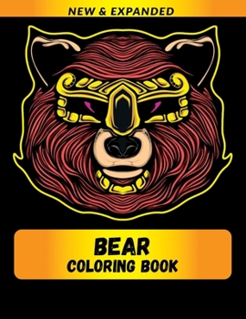 Paperback Bear Coloring Book (New & Expanded): Wonderful bear Coloring Book For bear Lover, Adults, Teens Book