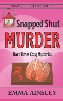 Snapped Shut Murder (Hart Times Cozy Mysteries) - Book #5 of the Hart Times Cozy Mysteries