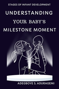 Understanding Your Baby's Milestone Moment: A Practical Guide to Nurturing Growth and Skills During Key Developmental Stages for Your Infant's Progress from 7 to 10 Months