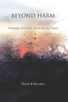 Paperback Beyond Harm: Toward Justice, Healing and Peace Book