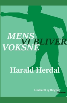 Mens vi bliver voksne - 2. bind i serien Den første verden