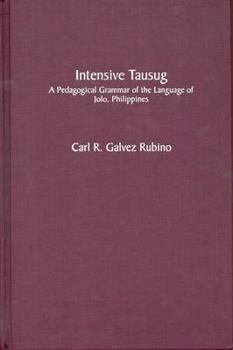 Hardcover Intensive Tausug: A Pedagogical Grammar of the Language of Jolo, Phillipines Book