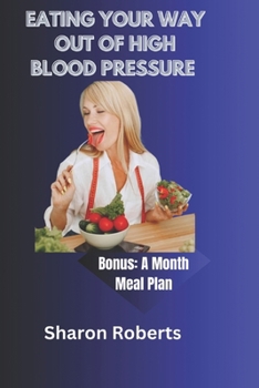 Eating Your Way out of High Blood Pressure
