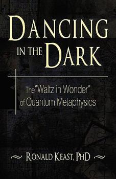Dancing in the Dark: The "Waltz in Wonder" of Quantum Metaphysics