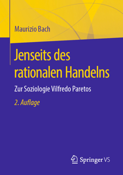 Paperback Jenseits Des Rationalen Handelns: Zur Soziologie Vilfredo Paretos [German] Book