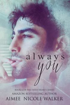 Always You - Book #6 of the Fated Hearts