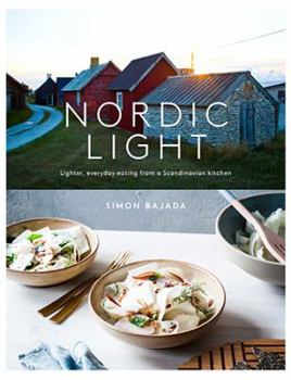 Hardcover Nordic Light: Lighter, Everyday Eating from a Scandinavian Kitchen Book
