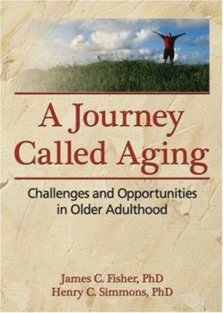 Paperback A Journey Called Aging: Challenges and Opportunities in Older Adulthood Book