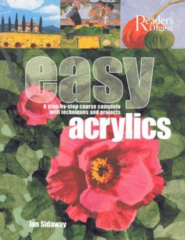 Hardcover Easy Acrylics: A Step-By-Step Course Complete with Techniques and Projects Book