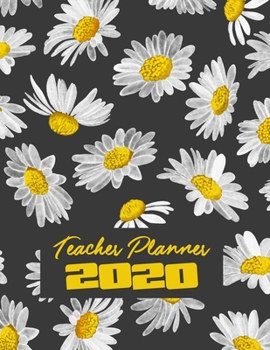 Teacher Planner 2020: Calendar, Weekly Schedule, 2020 Organizer With Lesson Planner For Teachers