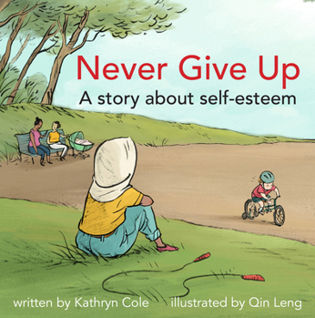 Hardcover Never Give Up: A Story about Self-Esteem Book